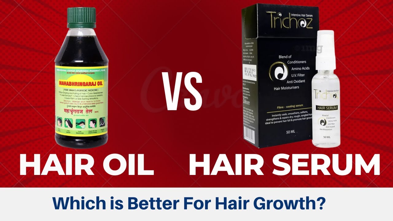 Hair Oil Vs Hair Serum